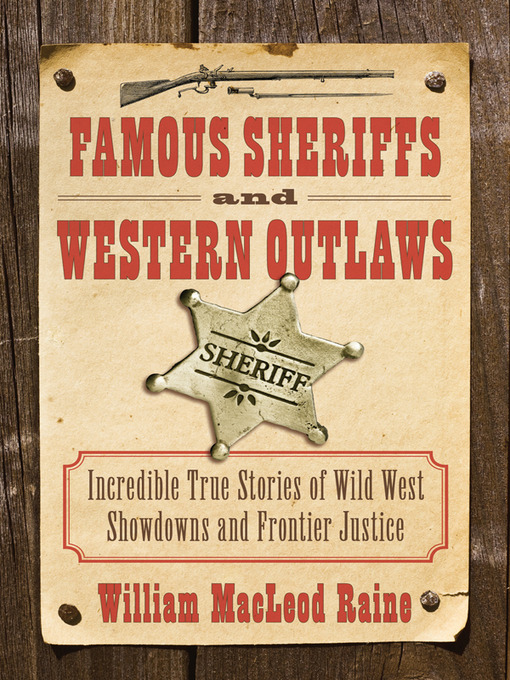 Title details for Famous Sheriffs and Western Outlaws by William MacLeod Raine - Available
